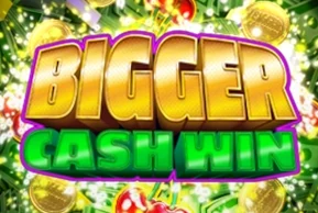 Bigger Cash Win